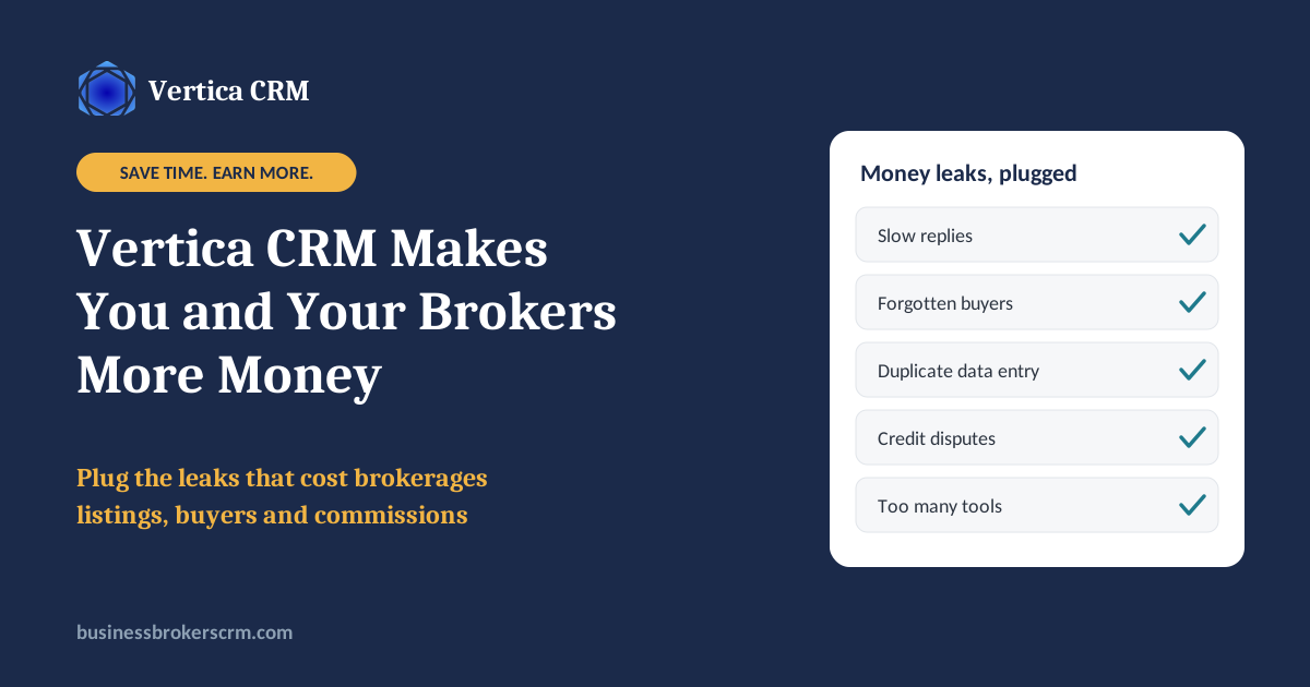 Vertica CRM makes you and your brokers more money: plug the leaks that cost brokerages listings, buyers and commissions